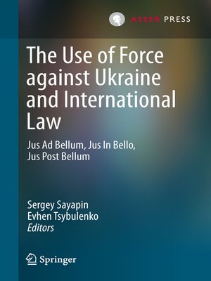 cover image of The Use of Force against Ukraine and International Law